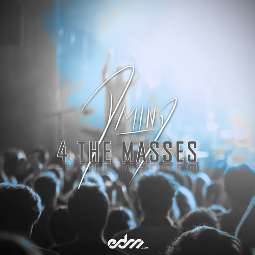 D-Mind - 4 The Masses [EDM.com Exclusive]