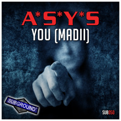 SUB050 A*S*Y*S - You (MAD II) (Preview) [OUT NOW]