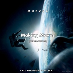 Making Moves [The heartbreak] (Fall Through type beat)