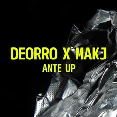 Deorro & MAKJ - Ante Up (Original Mix)