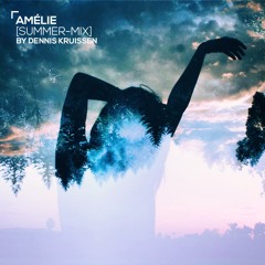 "Amélie" // [Summer-Mix] By Dennis Kruissen - 08/2015