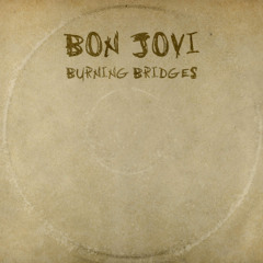 Who Would You Die For - Bon Jovi album Burning Bridges