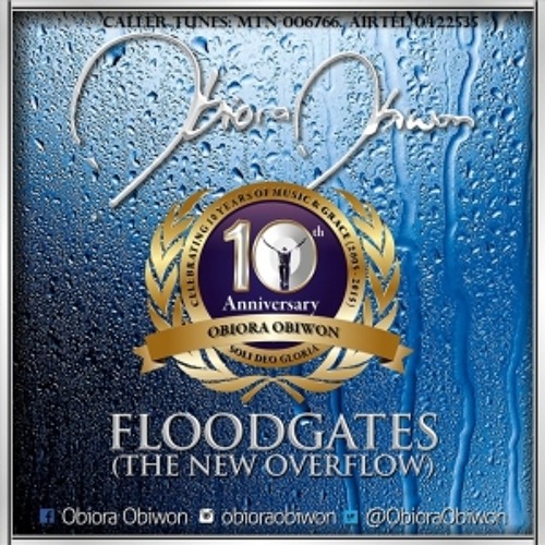 Obiora Obiwon - Floodgates (The New Overflow) | africa-gospel.comli.com