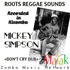 Mickey Simpson: Dont Cry (Dub Reggae Kiz Version, ZMN 2015)