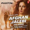 Afghan Jalebi Phantom Full Song Mp3