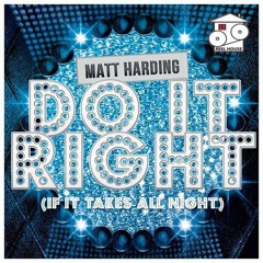 Do It Right (If It Takes All Night) - Matt Harding (PREVIEW)
