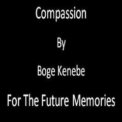 06. Compassion - Boge Kenebe