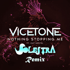 Vicetone Nothing Stopping Me (Solestra Remix)