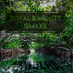 Royal & Mighty x GMAXX - Manglar