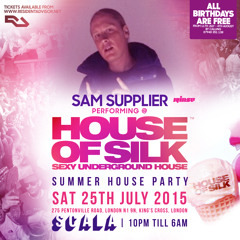 Sam Supplier - Live - 01:30 - 02:15 - @ House of Silk - Summer House Party _ Sat 25th July @ Scala