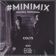 #Minimix No. 30 - Colts: Mael, Paula Temple, Hound Scales, Dense & Pika, Surgeon, Blawan, Aphex Twin
