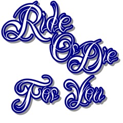 Ride Or Die ( For You )