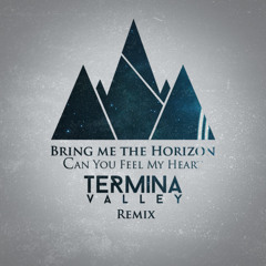 Bring Me The Horizon - Can You Feel My Heart (Termina Valley Remix)