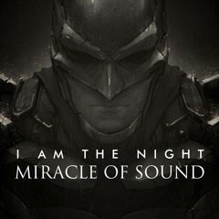 BATMAN- ARKHAM KNIGHT SONG- I Am The Night By Miracle Of Sound