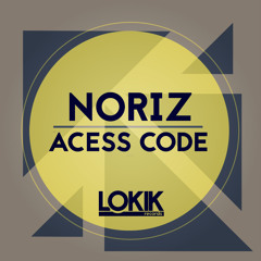 NoriZ - Acess Code (Original Mix) [Lo kik Records - OUT NOW!]