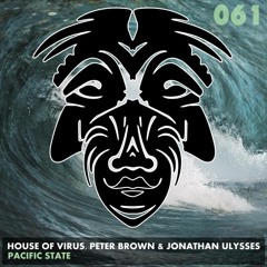 House Of Virus, Peter Brown & Jonathan Ulysses - Pacific State (Dub Mix) [Premiere]