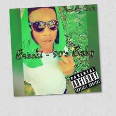 Broski - 90's Baby (Prod By Chalo)(Official Song)