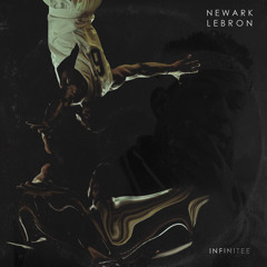 Infinitee - Newark Lebron (Co-Prod. by Proda)