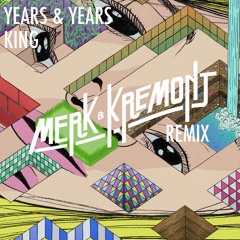 Years & Years - King (Merk & Kremont Remix)