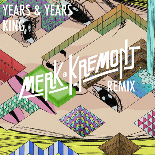 Years & Years - King (Merk & Kremont Remix)