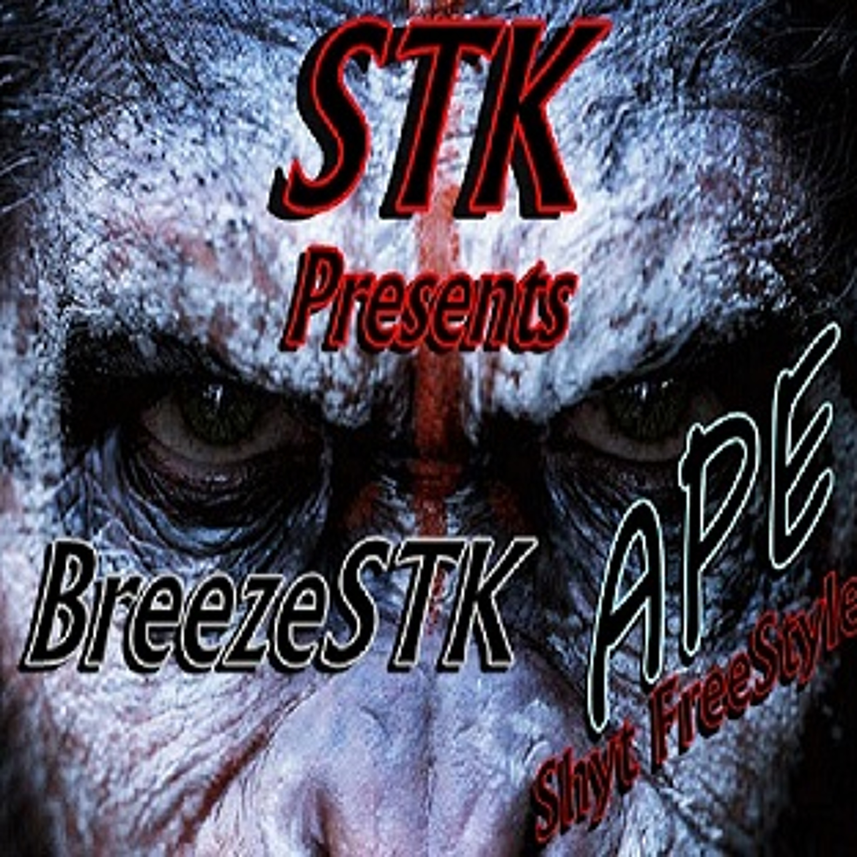 BreezeSTK - Ape Shyt Freestyle