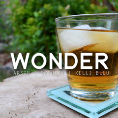 Wonder (Ft. Kelli Bluu) *OFFICIAL MUSIC VIDEO OUT NOW*