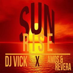 Amos & Revera & DJ Vick - Sunrise (Original Mix)