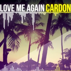 Love Me Again - John Newman (Cardon Remix)