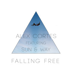 Alex Cortes [Feat. Sun & Way] - Falling Free [Radio Vocal Edit]