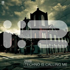 2bee - Techno Is Calling Me(Original Mix) [Infinite Records]