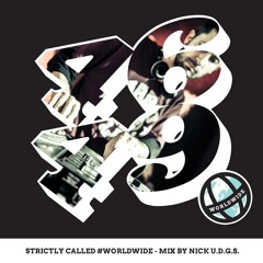 " Strictly Called Worldwide " by Nick U.D.G.S.
