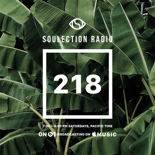 Soulection Radio #218