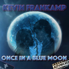 Once In A Blue Moon (Prod. by Ryan Windham and Craig Avery)