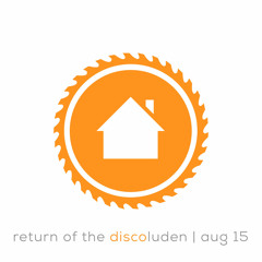 Minimal Housekreissäge • THE RETURN OF THE DISCOLUDEN • finest Disco House • AUG15