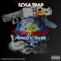 Sosa Trap - World Record [Prod. By @Drumlinerz]