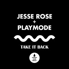 Jesse Rose & Playmode - Take It Back