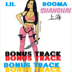 Lil Booma-SHANGHAI #Freestyle #BONUS