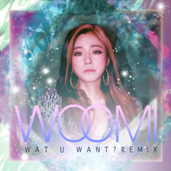 03. Wat U Want (TOBYNOH Remix)