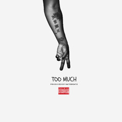 3AM - TOO MUCH (Prod.by Nate Beatz)