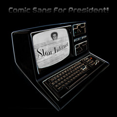 Comic Sans For President! - Musk