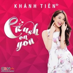 Crush On You - Khánh Tiên [MP3 128kbps]