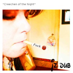 creechen of the night - mariahs breakdown (jz dub)