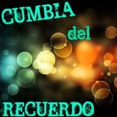 CUMBIA DEL RECUERDO ENGANCHADOS