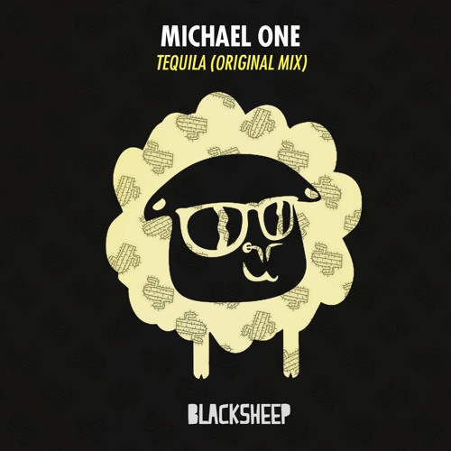 Michael One - Tequila (Original Drunk Mix)[BlackSheep] OUT NOW