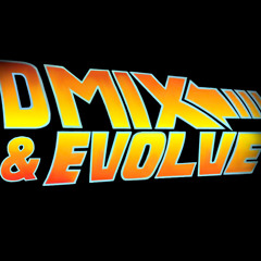 D Mix & Evolve - Back To The Future, July 2015 Ft. Xanadu Guest Mix