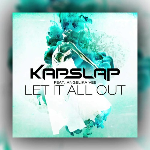 Let It All Out (Zack Hadi Remix) - Kap Slap ft. Angelika Vee *Free Download in Description