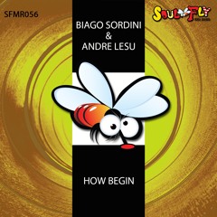 SFMR056 : Biago Sordini - How Begin (Original Mix)