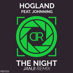 Hogland feat. Johnning - The Night (Janji Remix)