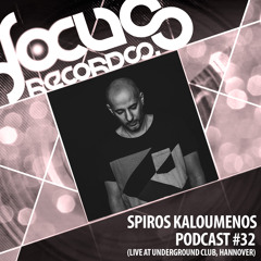 Focus Podcast 032 with Spiros Kaloumenos (Recorded Live at Underground Club, Hannover, Germany)