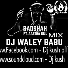 Dj Wale Babu mix By Dj Kush